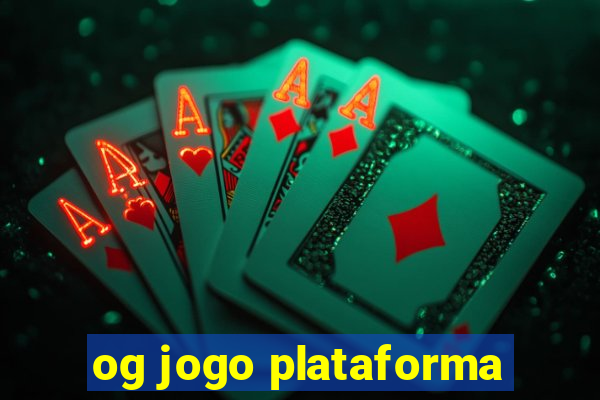 og jogo plataforma